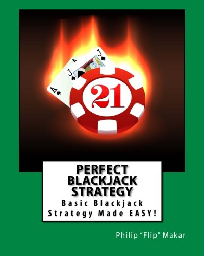 CREATESPACE Perfect Blackjack Strategy: Basic Blackjack Strategy Made Easy!
