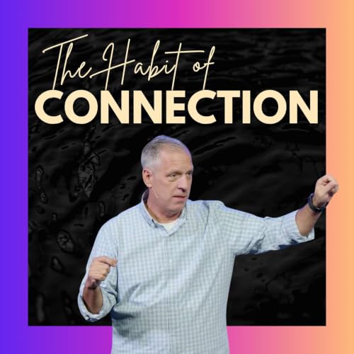 The Habit of Connection | Andy Milich