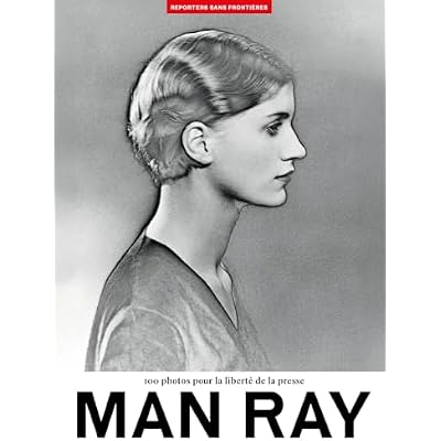 100 photos de Man Ray pour la libert&eacute; de la presse - Volume 78