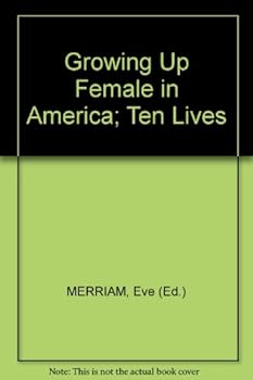 Hardcover Growing Up Female in America: Ten Lives Book