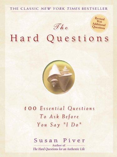 The Hard Questions: 100 Questions to Ask Before You Say