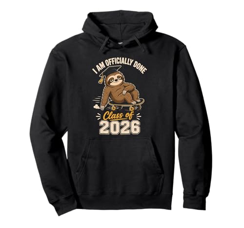 I Am So Done Class of 2026 Sloth Funny Graduation Pullover Hoodie