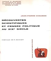 Decouvertes scientifiques et pensee politique au XIXe siecle (Travaux et recherches de l'Universite de droit, d'economie et de sciences sociales de Paris. Sciences historiques) 2130374441 Book Cover
