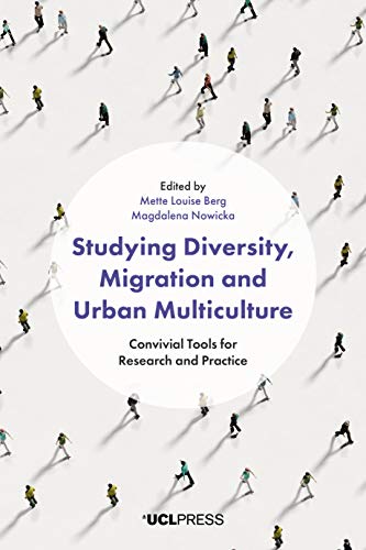 Studying Diversity, Migration and Urban Multiculture: Convivial Tools for Research and Practice (English Edition)