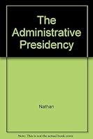 The Administrative Presidency 047186871X Book Cover