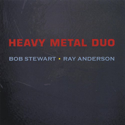 Ray Anderson & Bob Stewart