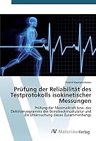 Prüfung der Reliabilität des Testprotokolls isokinetischer Messungen 3639807049 Book Cover
