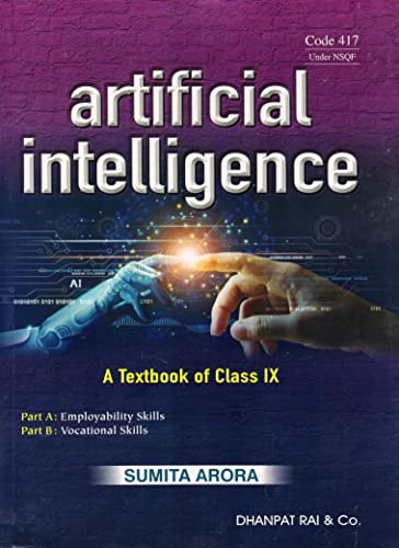 Artificial Intelligence A Textbook of Class 9 Part A & B - CBSE - (2024-25 Examination)