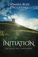 Initiation: My Faery Soul Awakening 1955018111 Book Cover