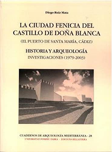 Cuadernos De Arqueologãã¿â½A Mediterrã¿â½Nea 28 La Ciudad Fenicia Del Castillo De Doã¿â½A Blanca