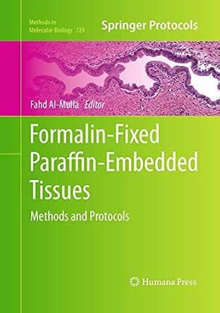 Formalin-Fixed Paraffin-Embedded Tissues: Methods and Protocols: 724 Softcover reprint of the original 1st ed. 2011 Edition book cover