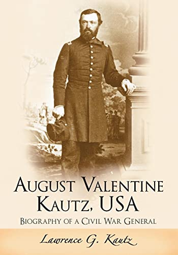 August Valentine Kautz, Usa: Biography Of A Civil War General
