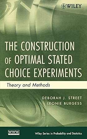 The Construction of Optimal Stated Choice Experiments: Theory and Methods: 647-Wow! eBook