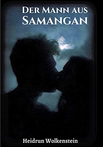 Der Mann aus Samangan: Nach einer wahren Begebenheit (German Edition)