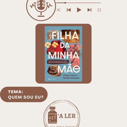 Epis&oacute;dio 39 - Tema: Quem sou eu?