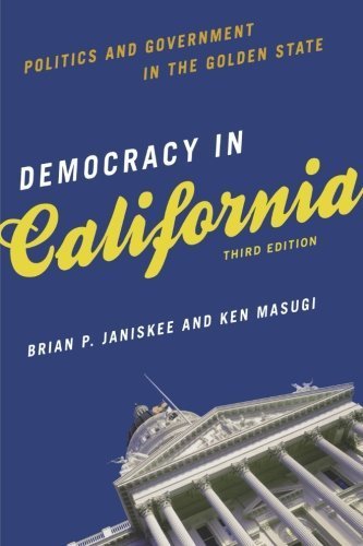 Democracy in California: Politics and Government in the Golden State 3rd edition by Janiskee, By Brian P., Masugi, Ken (2011) Paperback