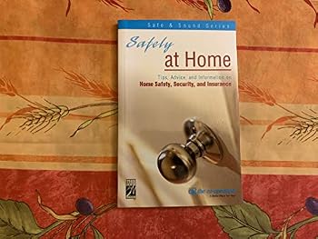 Paperback Safely at home: Tips, advice and information on home safety, security, and insurance Book