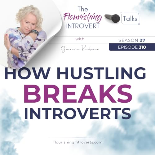 Ep 310 How Hustling Breaks Introverts Podcast Por  arte de portada