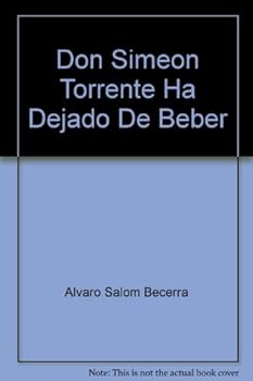 Unknown Binding Don Simeon Torrente Ha Dejado De Beber Book