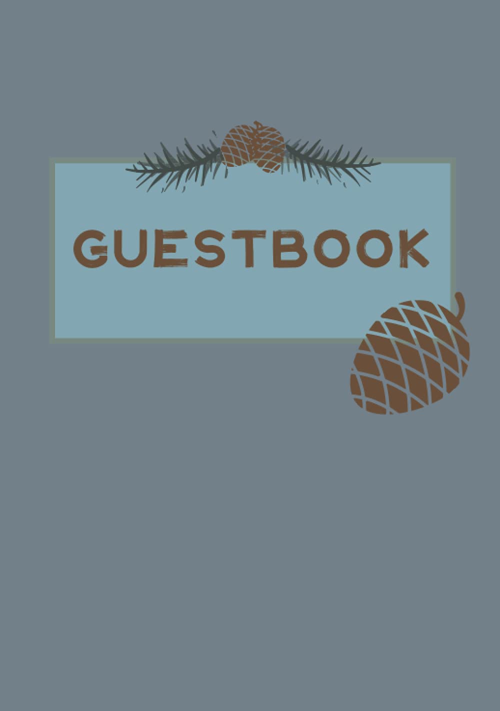 Guest Book: PROMPTED Cabin Guestbook Hardcover with stenciled pinecone great for CABINS VACATION RENTALS LODGE VISITORS B&B GUEST HOUSE HOLIDAY HOMES AND HOME EXCHANGES | Hardcover Teal Edition