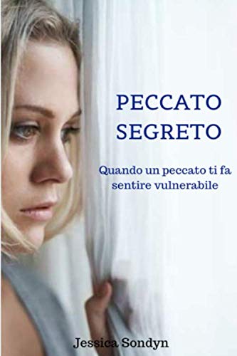 Peccato Segreto: Quando un peccato ti fa' sentire vulnerabile