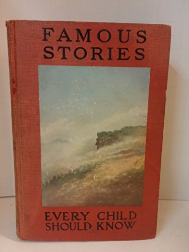 Famous stories every child should know;: A sele... B00086WT28 Book Cover