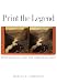 Print the Legend: Photography and the American West (The Lamar Series in Western History)
