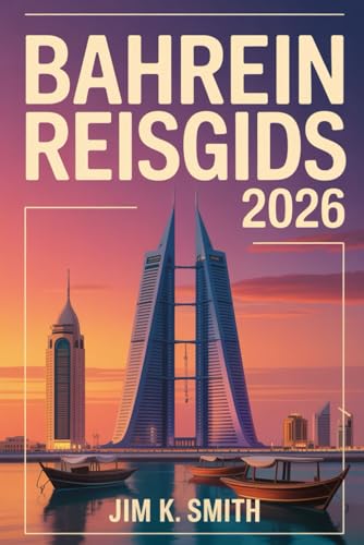 Bahrein Reisgids 2026: Ontdek bestemmingen, tradities, eten en essentiële planningstips voor zowel eerste als terugkerende bezoekers
