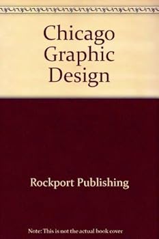 Hardcover Chicago Graphic Design: The Best of Contemporary Chicago Graphic Design, With Essays on Past and Future Trends Book