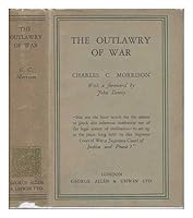 The Outlawry of War: A Constructive Policy for World Peace (The Garland library of war and peace) B0006AK356 Book Cover