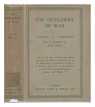 Hardcover The Outlawry of War: A Constructive Policy for World Peace Book