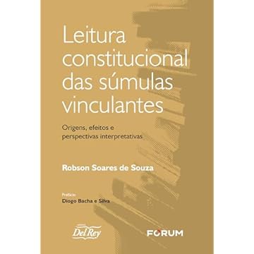 Capa do livro Leitura Constitucional Das Súmulas Vinculantes: Origens, efeitos e perspectivas interpretativas
