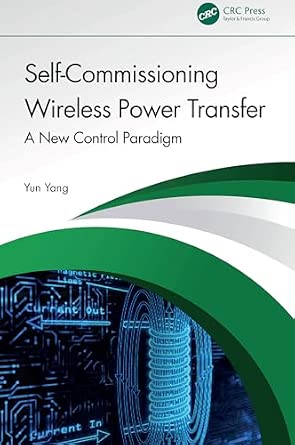 Self-Commissioning Wireless Power Transfer: A New Control Paradigm-Wow! eBook