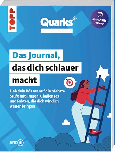 Quarks. Das Journal, das dich schlauer macht: Heb dein Wissen auf die nächste Stufe mit Fragen, Challenges und Fakten, die dich wirklich weiter bringen