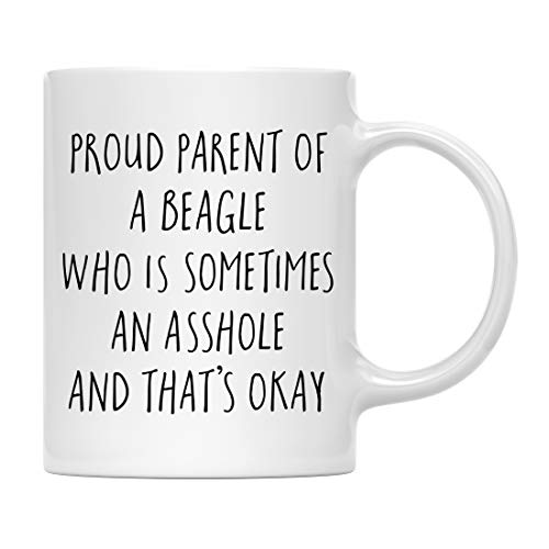 Andaz Press Funny Dog 11oz. Coffee Mug Gag Gift, Proud Parent of a Beagle Who is Sometimes an Asshole and That's Okay, 1-Pack, Mom Dad Dog Lover's Christmas Birthday Ideas, with Gift Box