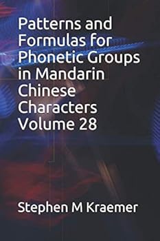 Paperback Patterns and Formulas for Phonetic Groups in Mandarin Chinese Characters Volume 28 Book