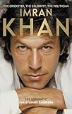 Imran Khan: The Cricketer The Playboy The Politician - The Official Biography