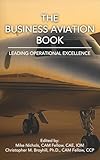 The Business Aviation Book: Leading Operational Excellence