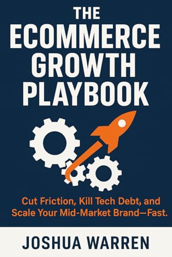 The Ecommerce Growth Playbook: Cut Friction, Kill Tech Debt, and ...