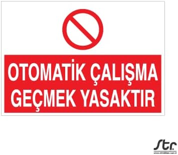 Otomatik  al ma Ge mek Yasakt r Uyar  Levhas  50x70cm