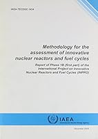 Methodology for the Assessment of Innovative Nuclear Reactors And Fuel Cycles Report of Phase 1B (first part) of the International Project on Innovative Nuclear Reactors and Fuel Cycles (INPRO) 9201163045 Book Cover