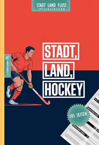Stadt, Land, Hockey - Spiel für Hockeyspieler - 105 Seiten: Stadt, Land, Fluss Hockey Edition | Spieleklassiker Kategorien für Hockeyfans