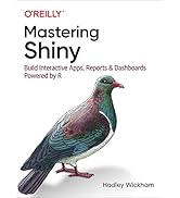 Mastering Shiny: Build Interactive Apps, Reports, and Dashboards Powered by R