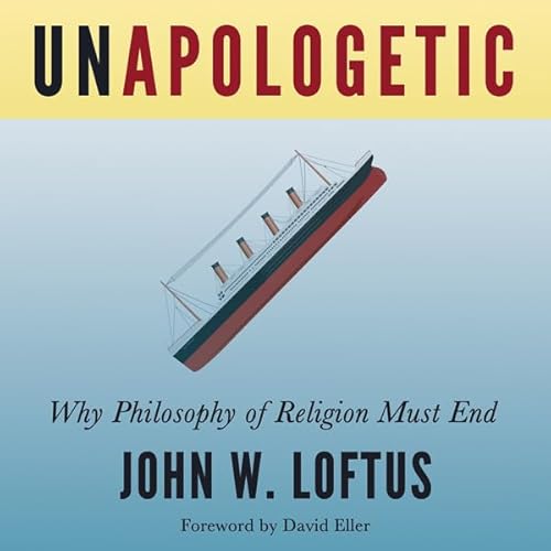 Unapologetic Audiolivro Por John W. Loftus capa