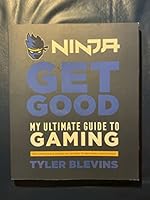 Get Good: my ultimate guide to gaming 0525616756 Book Cover