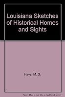 Louisiana: Sketches of Historical Homes and Sights 0875110584 Book Cover