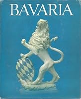 Bavaria: A German State in the Heart of Europe 3765414050 Book Cover