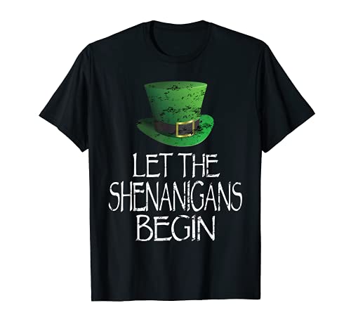 Let The Shenanigans Begin Funny St Patricks Day Hombres Mujeres Camiseta
