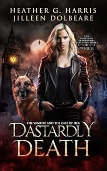 The Vampire and the Case of Her Dastardly Death: An Urban Fantasy Adventure (The Portlock Paranormal Detective Series) - Book #0 of the Portlock Paranormal Detective Series