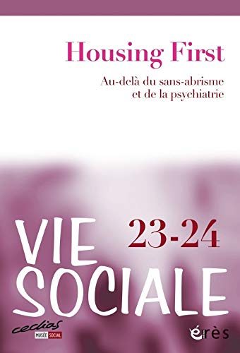 Vie sociale 23-24 Housing First: Au-delà du sans-abrisme et de la psychiatrie